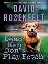 Dead Men Don't Play Fetch